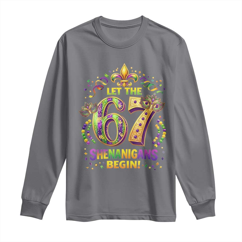 Mardi Gras Six Seven Long Sleeve Shirt Let The 67 Shenanigans Begin