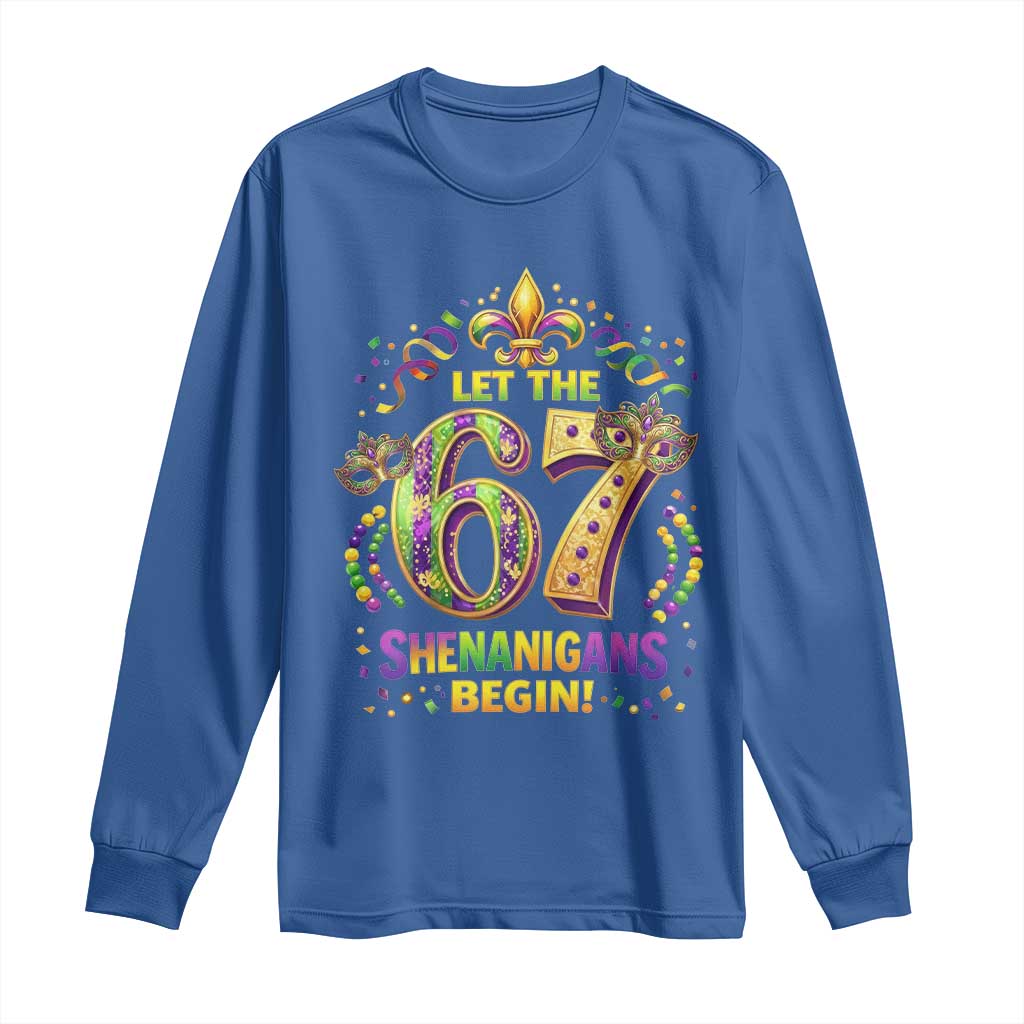 Mardi Gras Six Seven Long Sleeve Shirt Let The 67 Shenanigans Begin