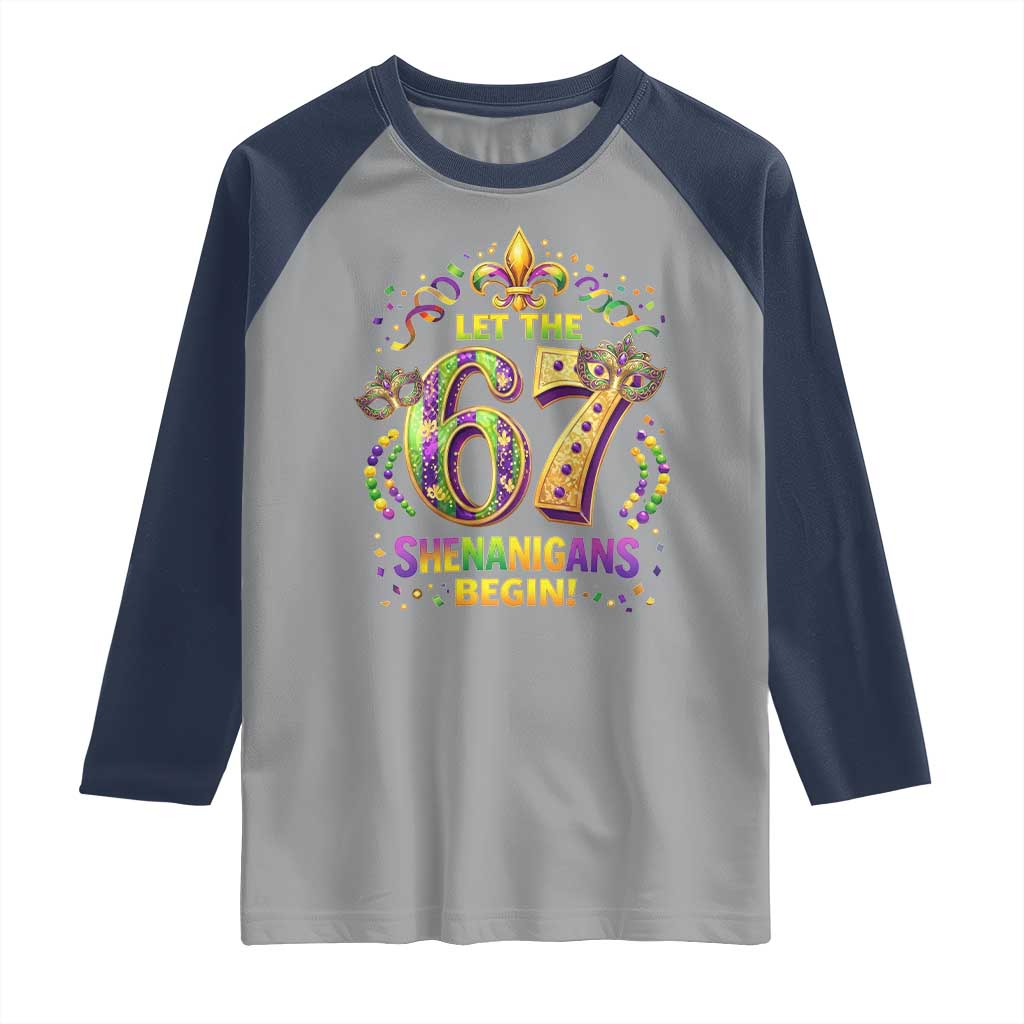 Mardi Gras Six Seven Raglan Shirt Let The 67 Shenanigans Begin