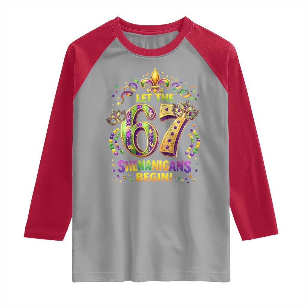 Mardi Gras Six Seven Raglan Shirt Let The 67 Shenanigans Begin