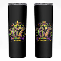 Mardi Gras Six Seven Skinny Tumbler Let The 67 Shenanigans Begin