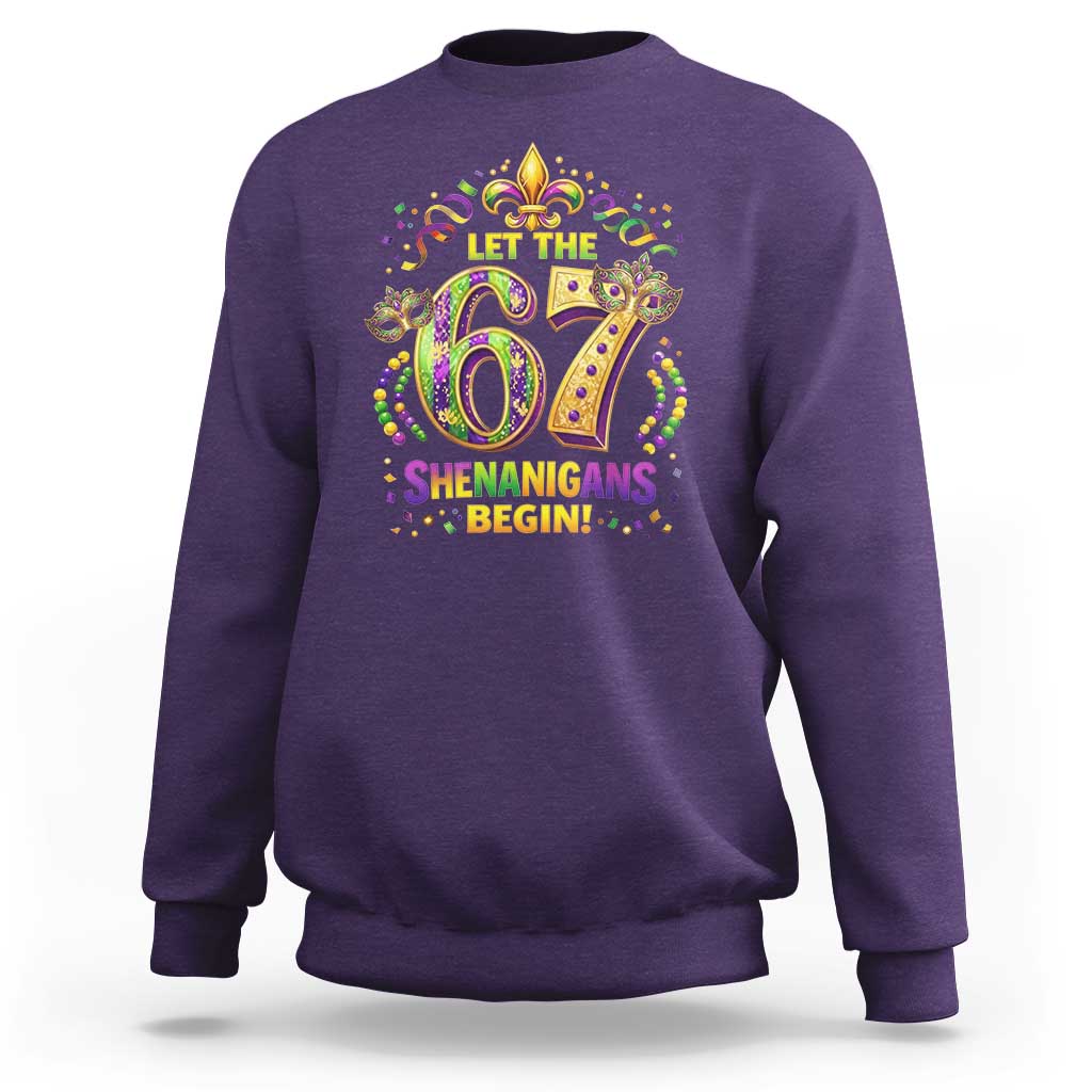 Mardi Gras Six Seven Sweatshirt Let The 67 Shenanigans Begin