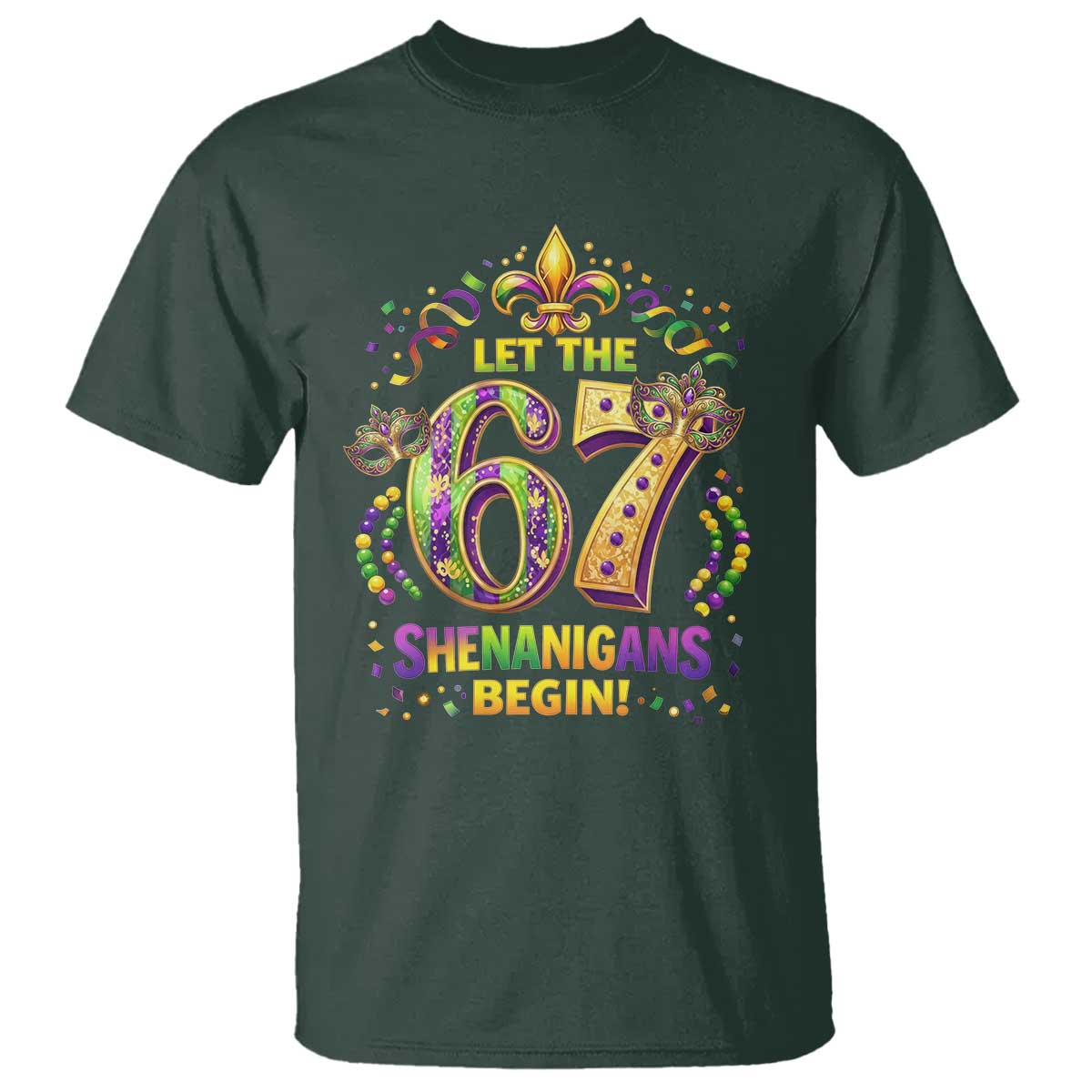 Mardi Gras Six Seven T Shirt Let The 67 Shenanigans Begin