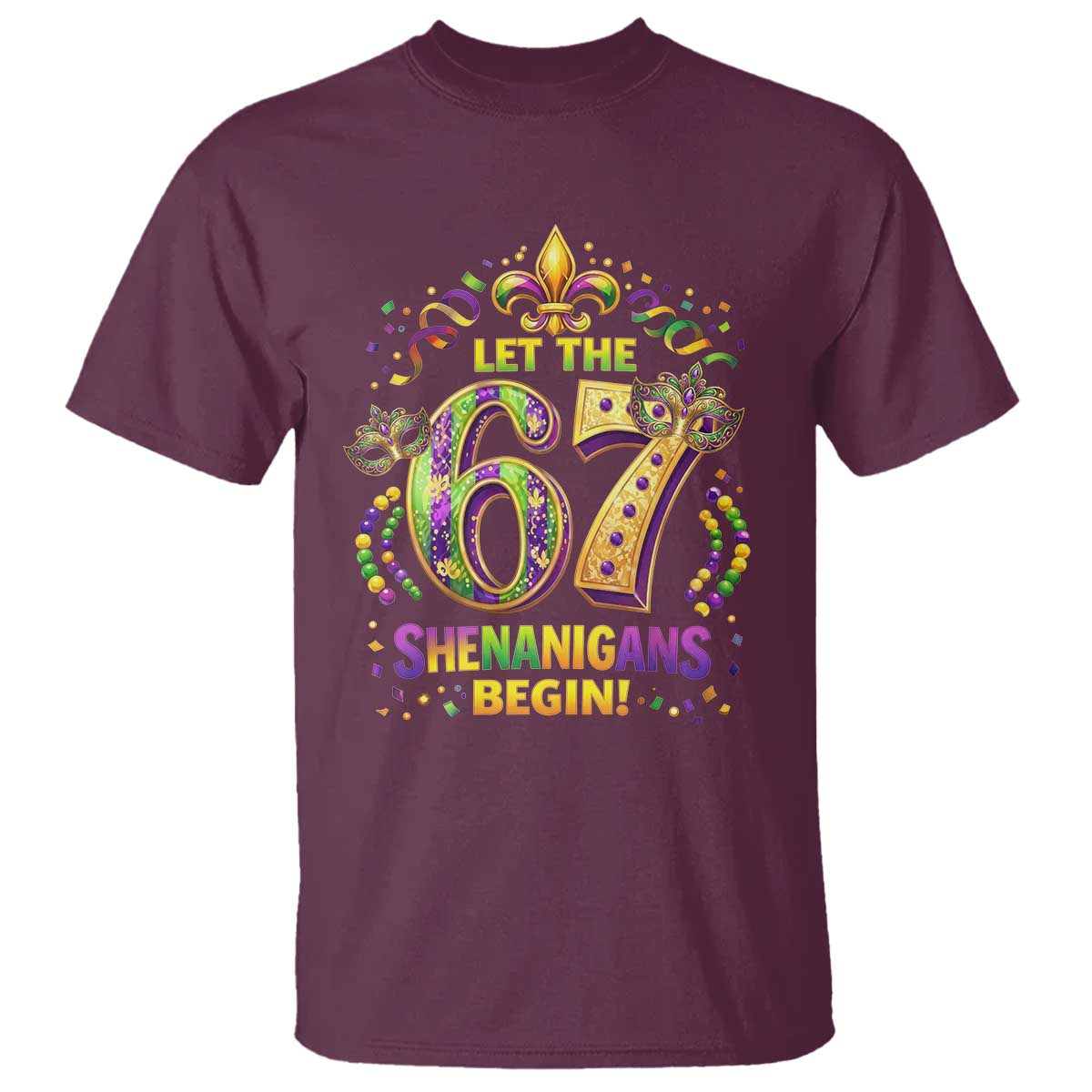 Mardi Gras Six Seven T Shirt Let The 67 Shenanigans Begin