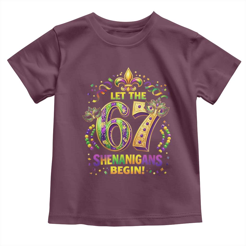 Mardi Gras Six Seven Toddler T Shirt Let The 67 Shenanigans Begin
