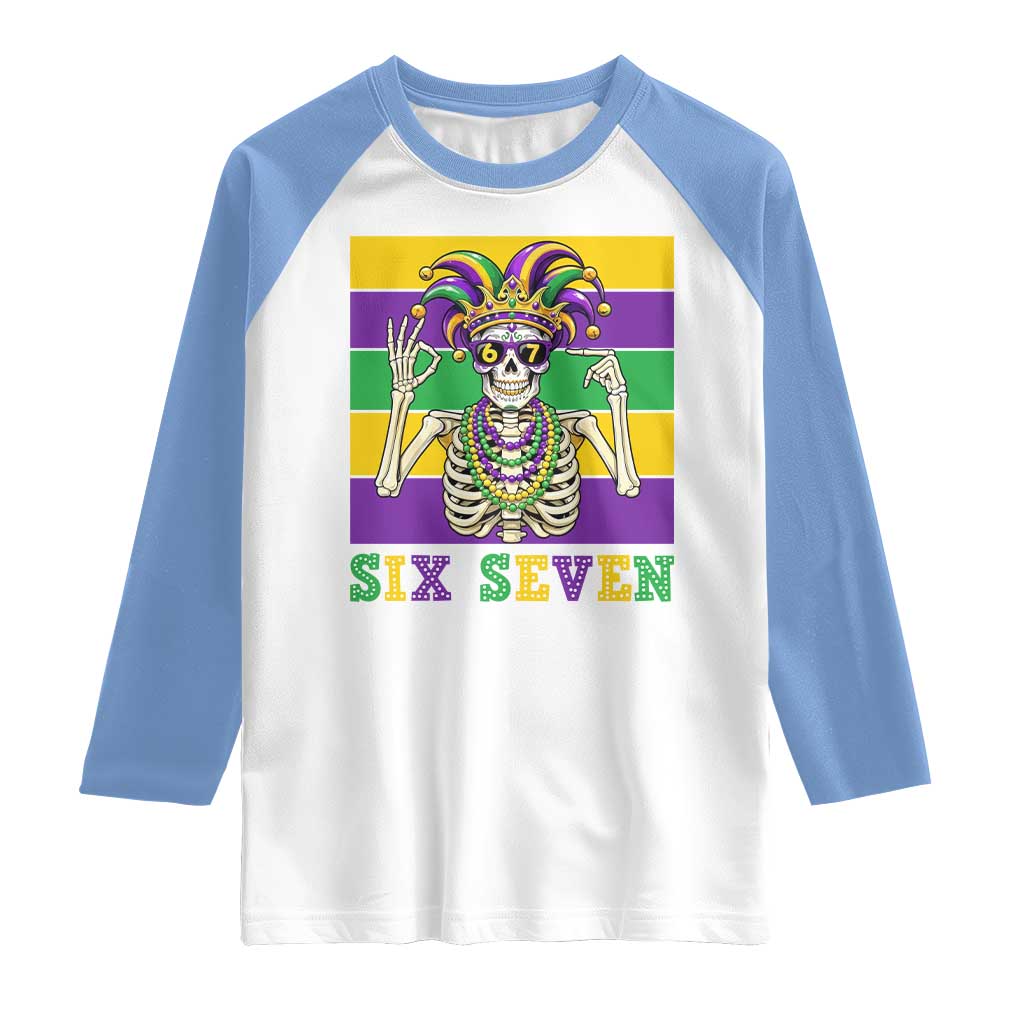 Funny Mardi Gras Skeleton Raglan Shirt Six Seven Meme