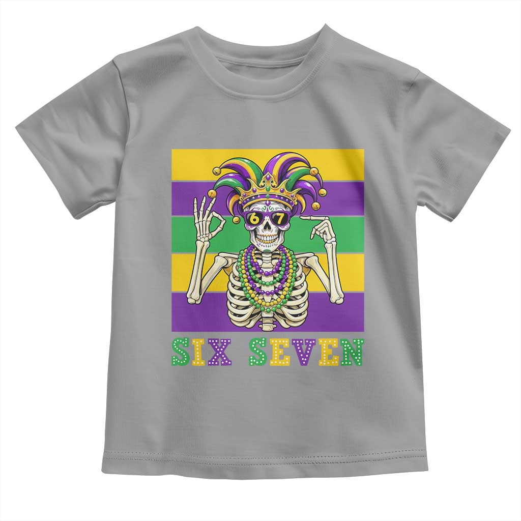 Funny Mardi Gras Skeleton Toddler T Shirt Six Seven Meme