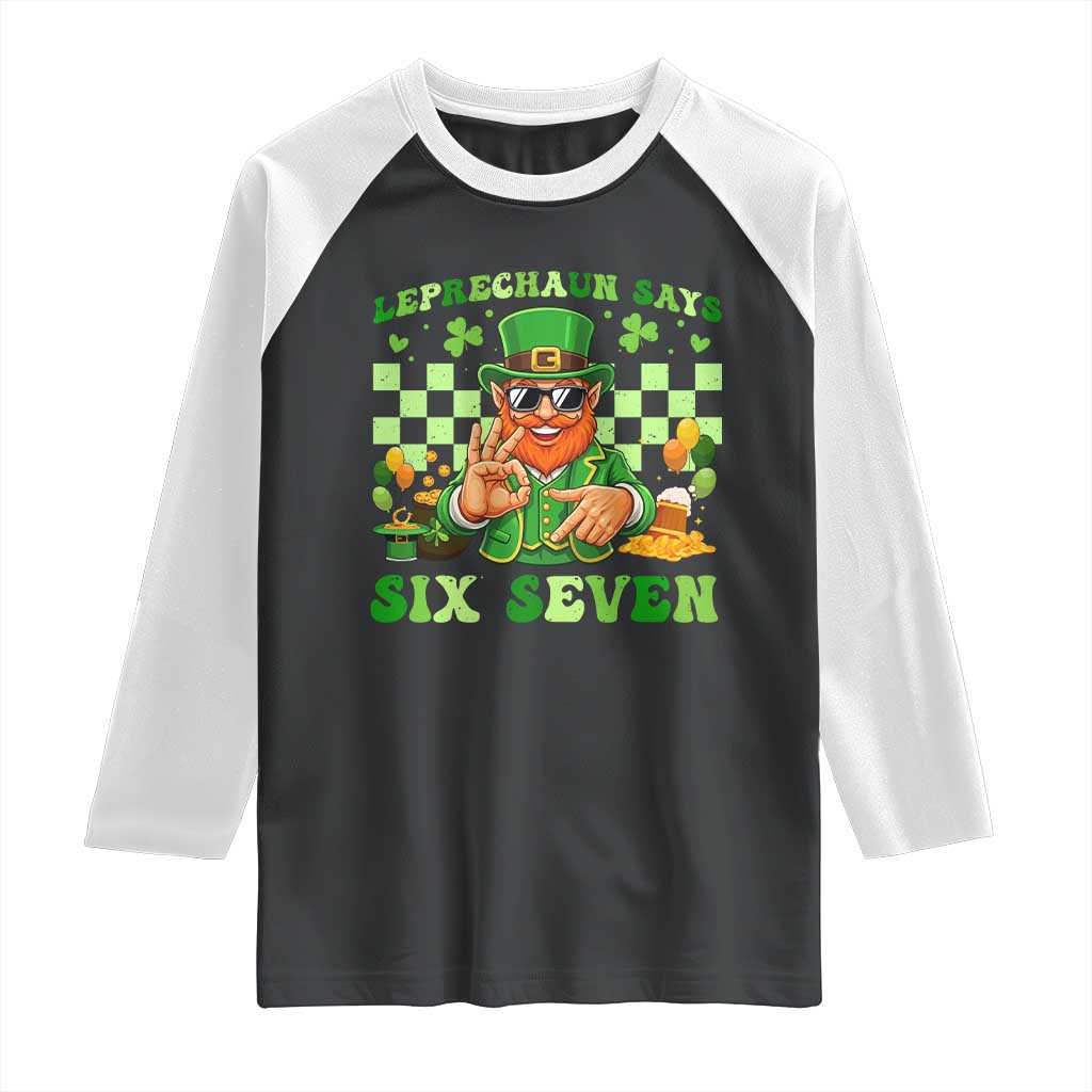 Funny Leprechaun Says Six Seven Raglan Shirt St Patricks Day