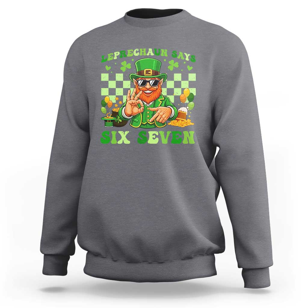 Funny Leprechaun Says Six Seven Sweatshirt St Patricks Day