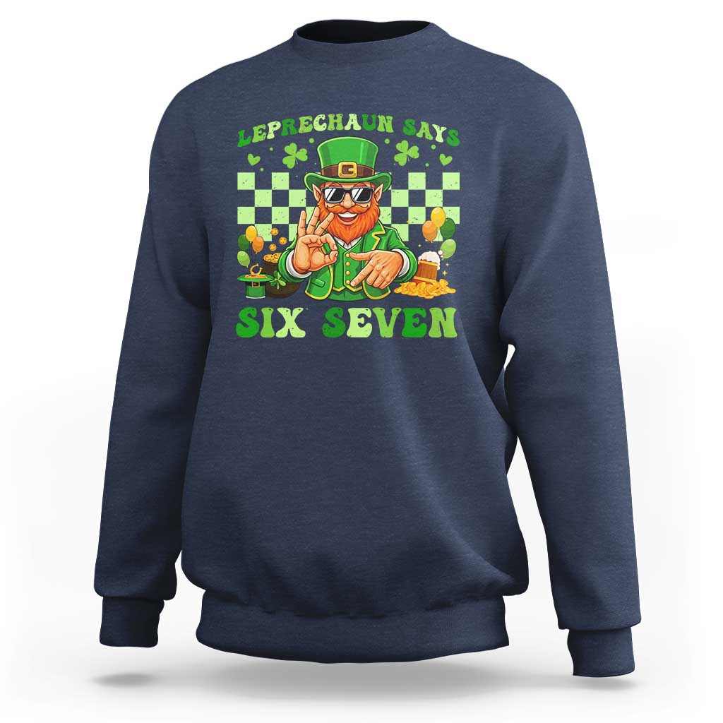 Funny Leprechaun Says Six Seven Sweatshirt St Patricks Day