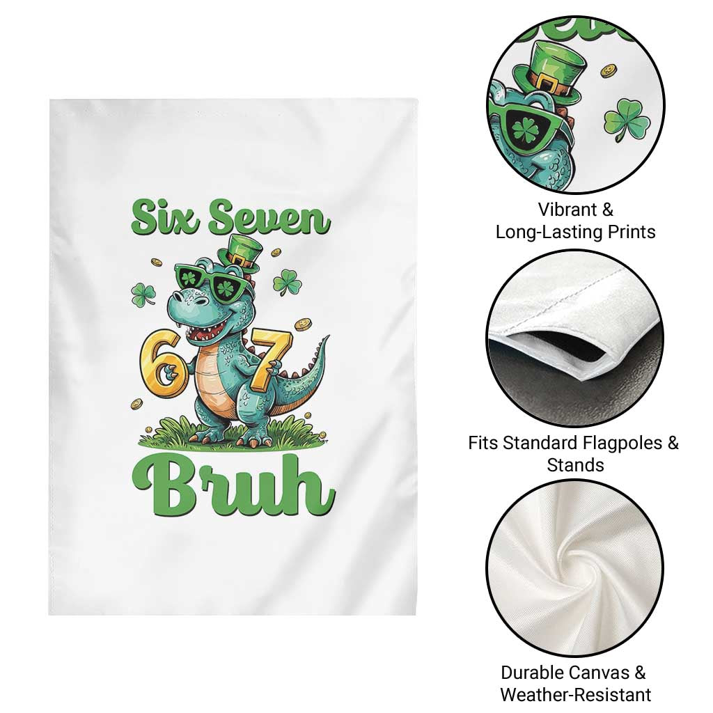 Funny Dinosaur Says Six Seven Garden Flag St Patricks Day