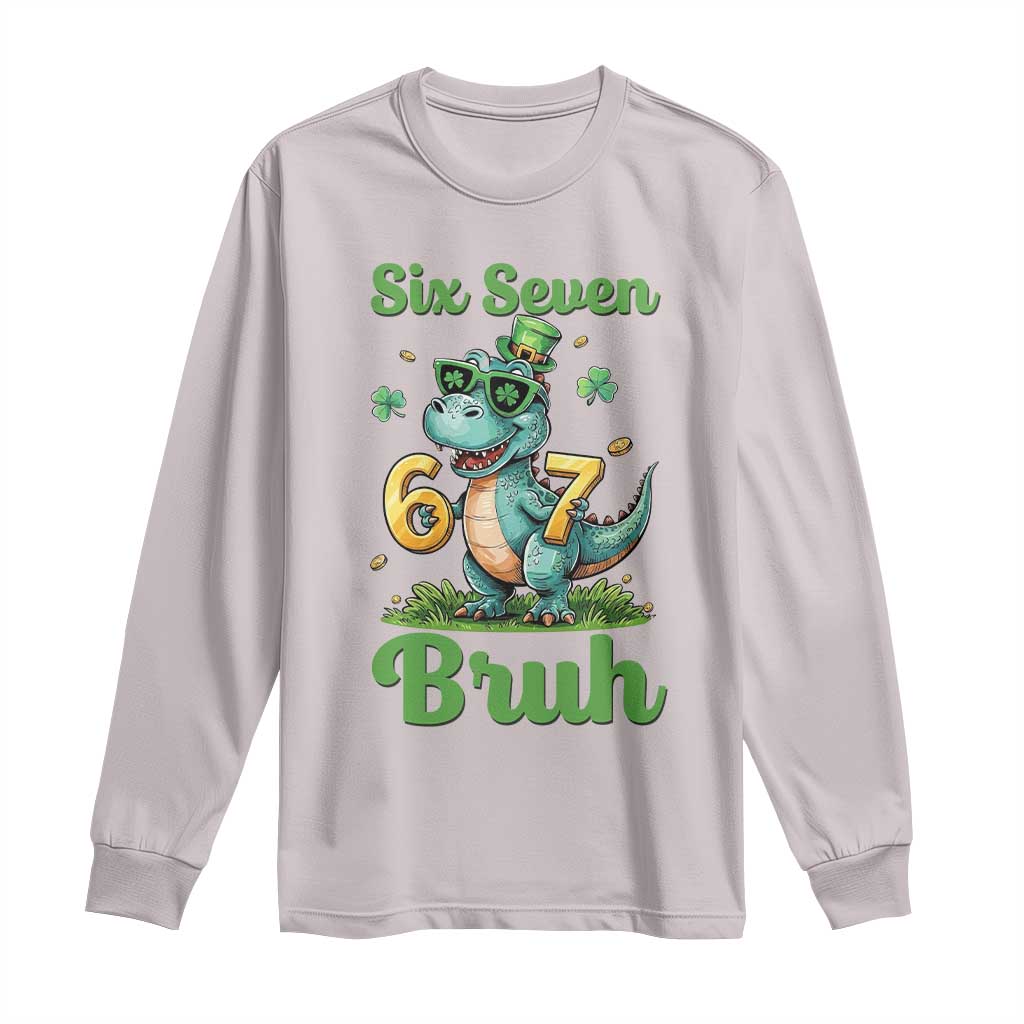 Funny Dinosaur Says Six Seven Long Sleeve Shirt St Patricks Day