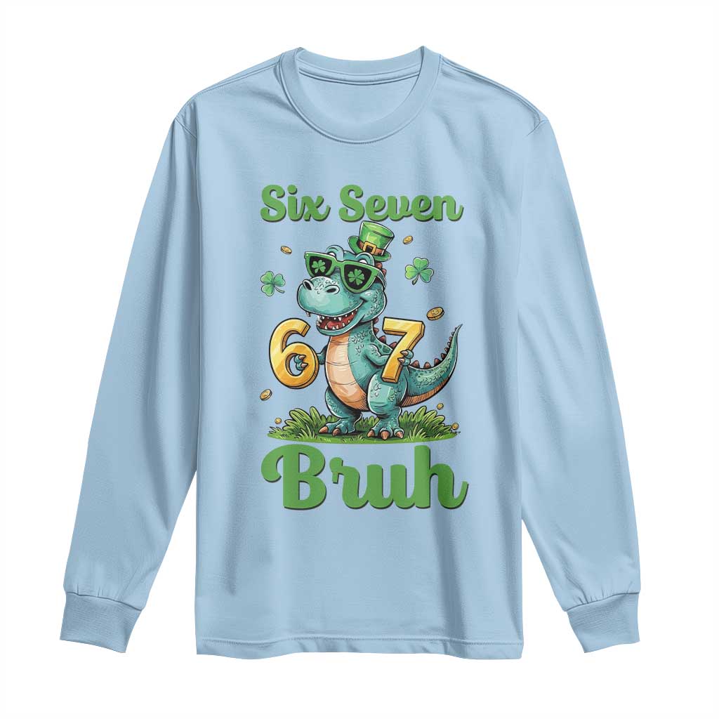Funny Dinosaur Says Six Seven Long Sleeve Shirt St Patricks Day