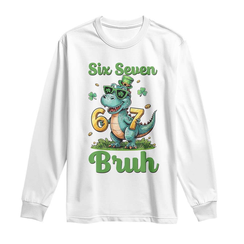 Funny Dinosaur Says Six Seven Long Sleeve Shirt St Patricks Day