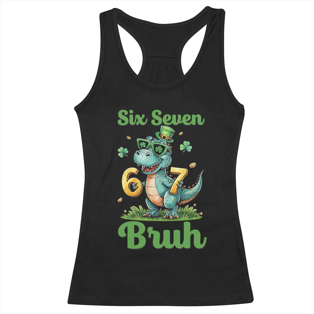 Funny Dinosaur Says Six Seven Racerback Tank Top St Patricks Day