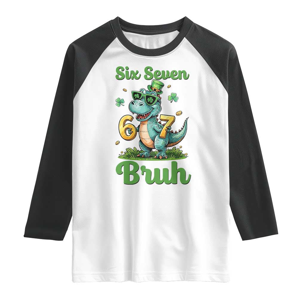 Funny Dinosaur Says Six Seven Raglan Shirt St Patricks Day