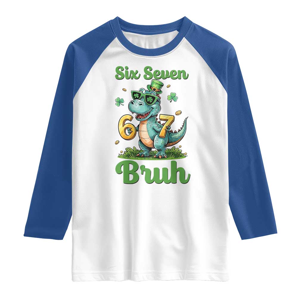 Funny Dinosaur Says Six Seven Raglan Shirt St Patricks Day