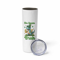 Funny Dinosaur Says Six Seven Skinny Tumbler St Patricks Day
