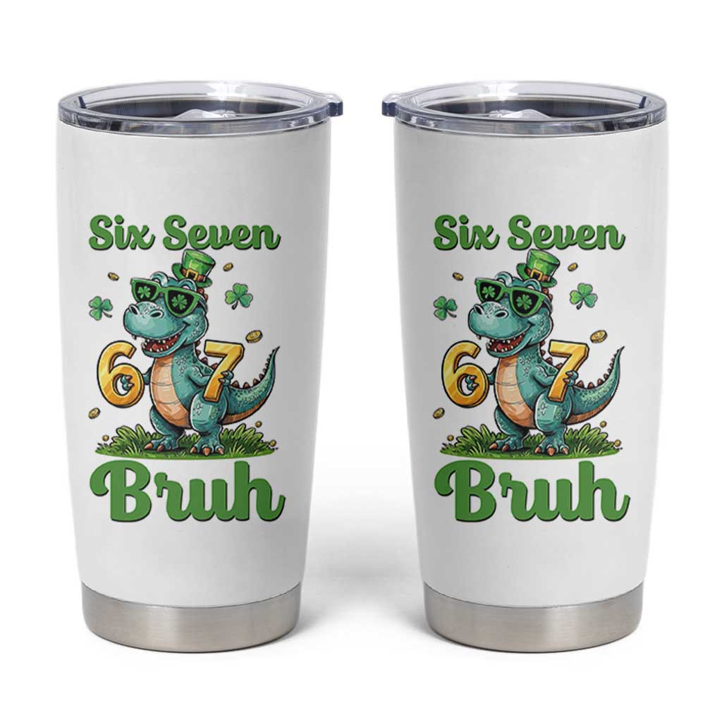 Funny Dinosaur Says Six Seven Tumbler Cup St Patricks Day