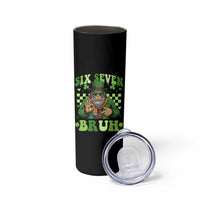 Bigfoot Six Seven Bruh Skinny Tumbler Gen Z Irish Gift