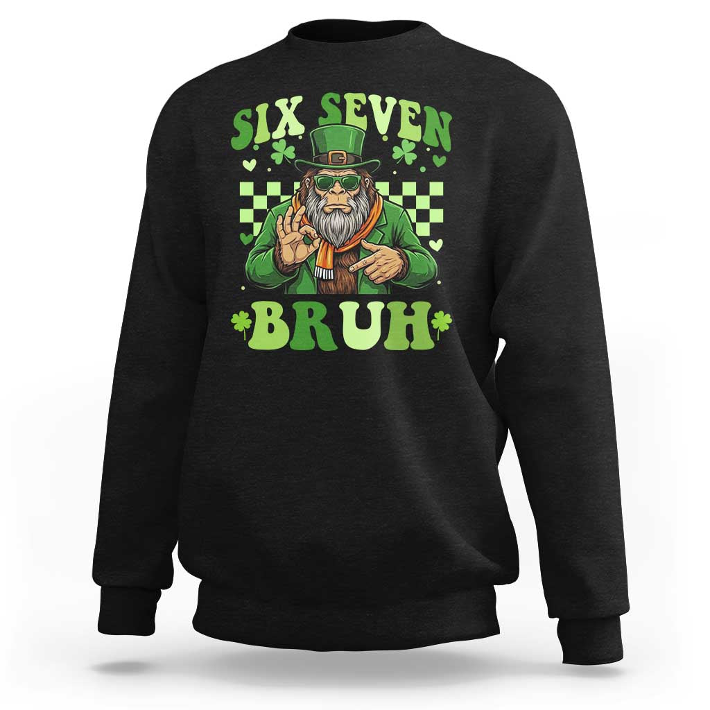 Bigfoot Six Seven Bruh Sweatshirt Gen Z Irish Gift