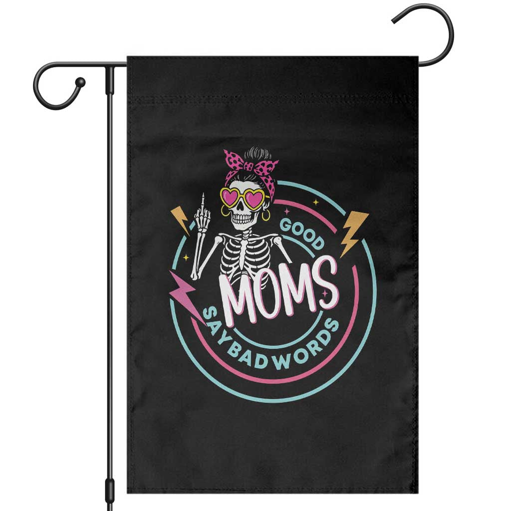 Funny Skeleton Mom Graphic Garden Flag Good Moms Say Bad Words