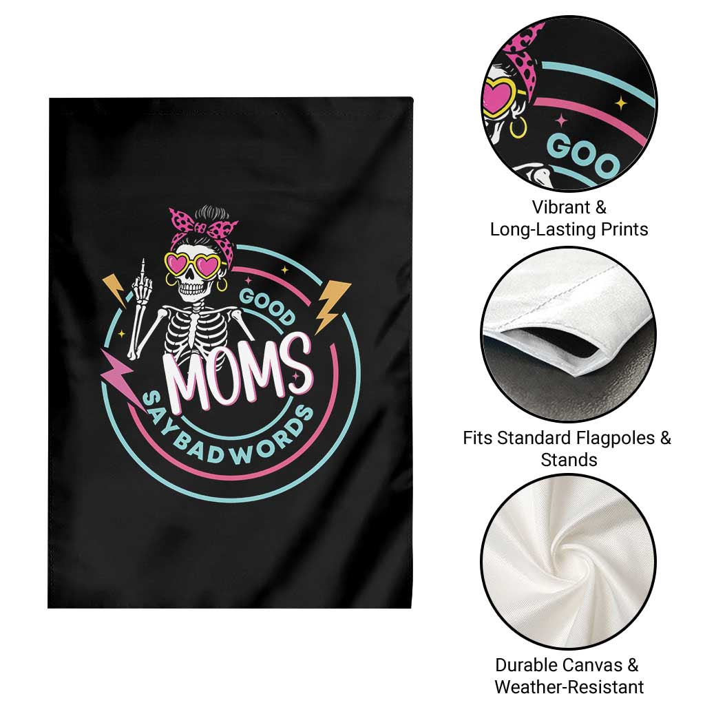 Funny Skeleton Mom Graphic Garden Flag Good Moms Say Bad Words