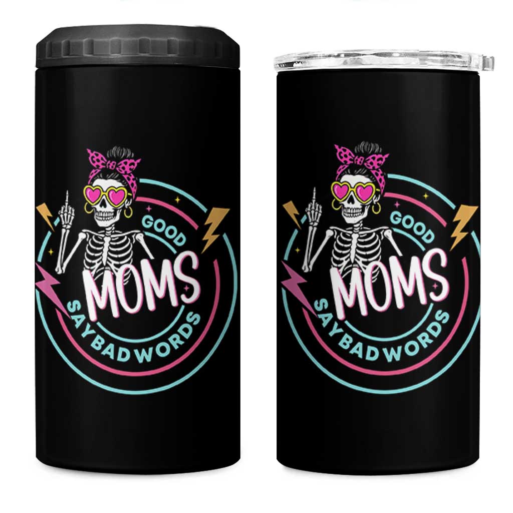 Funny Skeleton Mom Graphic 4 in 1 Can Cooler Tumbler Good Moms Say Bad Words