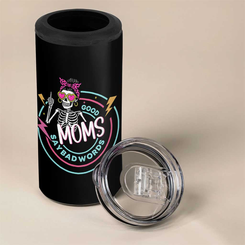 Funny Skeleton Mom Graphic 4 in 1 Can Cooler Tumbler Good Moms Say Bad Words