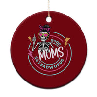 Funny Skeleton Mom Graphic Ceramic Ornament Good Moms Say Bad Words