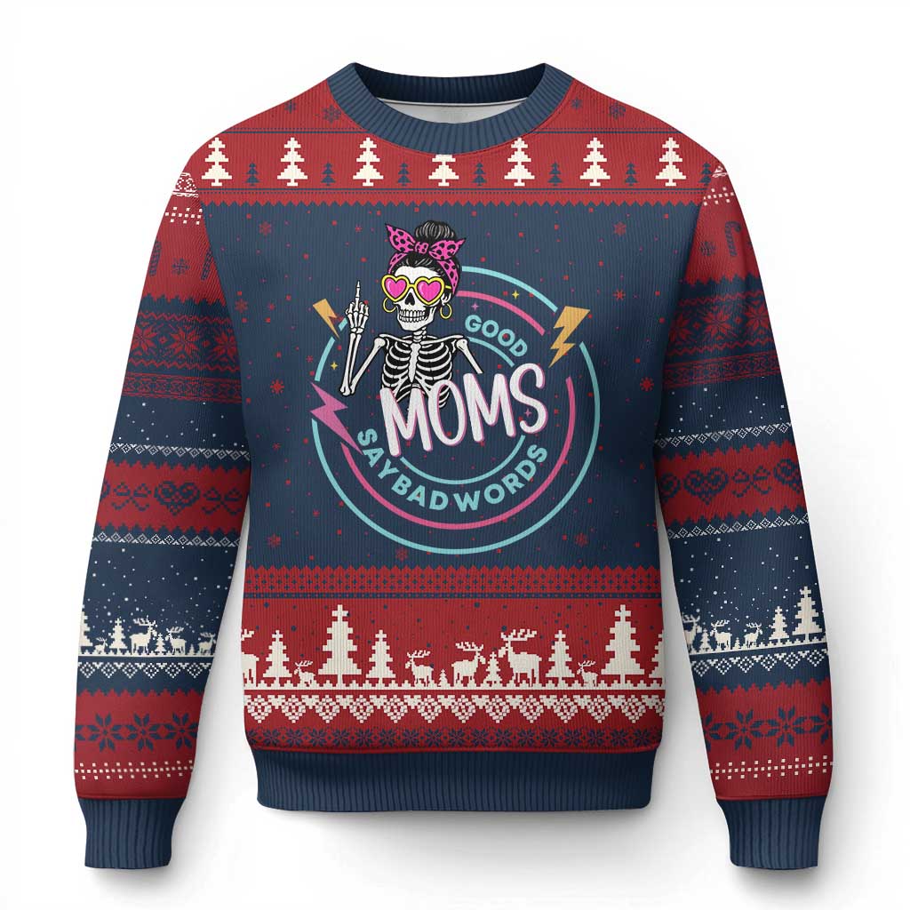 Funny Skeleton Mom Graphic Ugly Christmas Sweater Good Moms Say Bad Words
