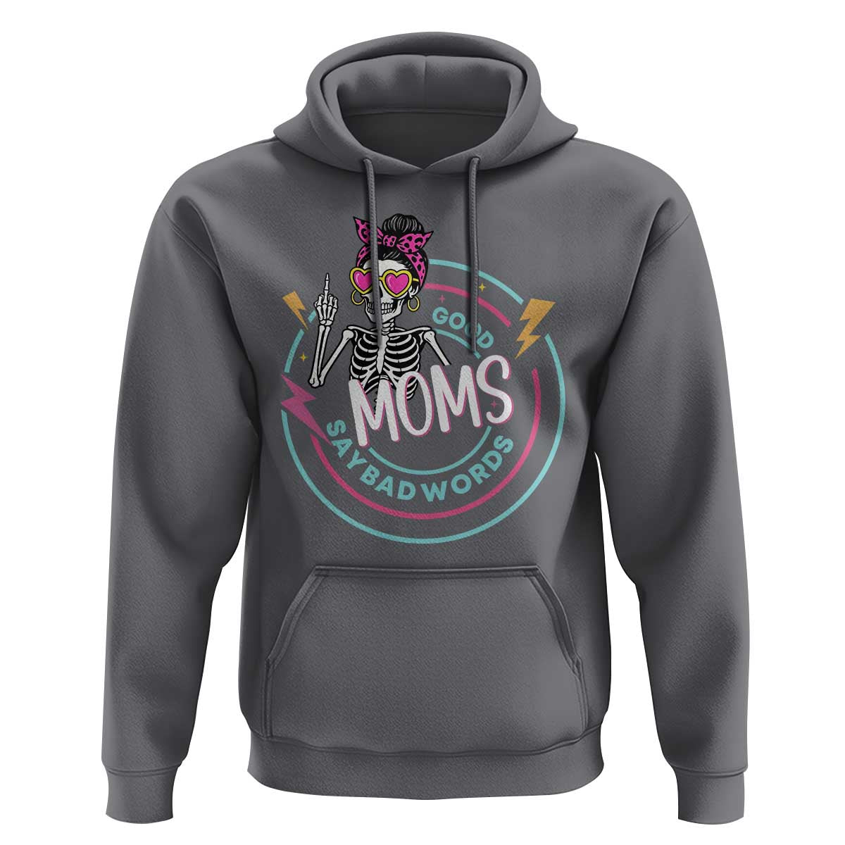 Funny Skeleton Mom Graphic Hoodie Good Moms Say Bad Words