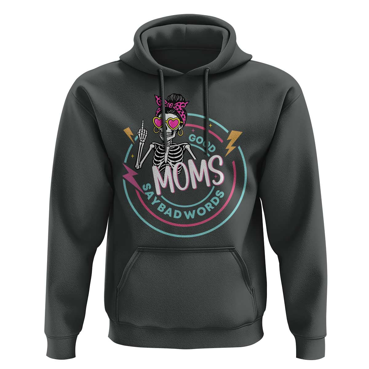 Funny Skeleton Mom Graphic Hoodie Good Moms Say Bad Words