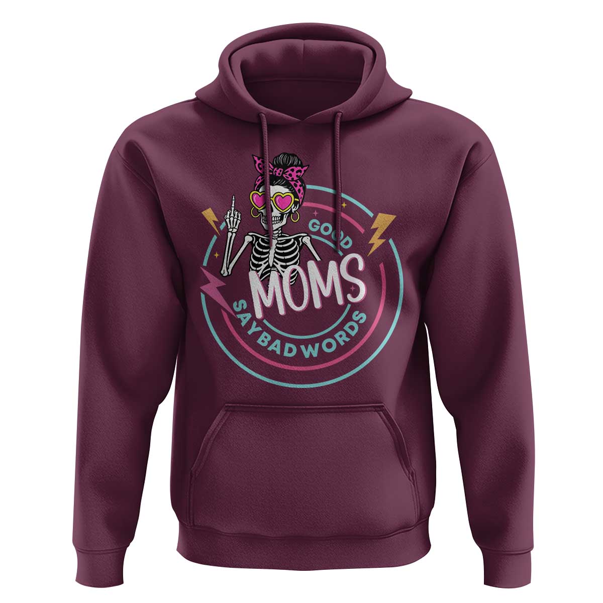 Funny Skeleton Mom Graphic Hoodie Good Moms Say Bad Words