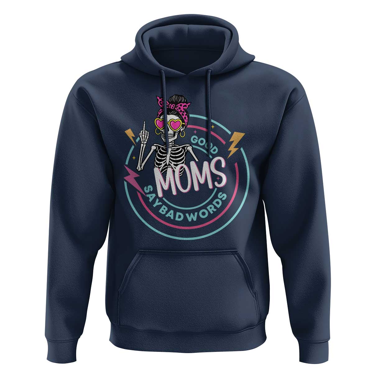 Funny Skeleton Mom Graphic Hoodie Good Moms Say Bad Words