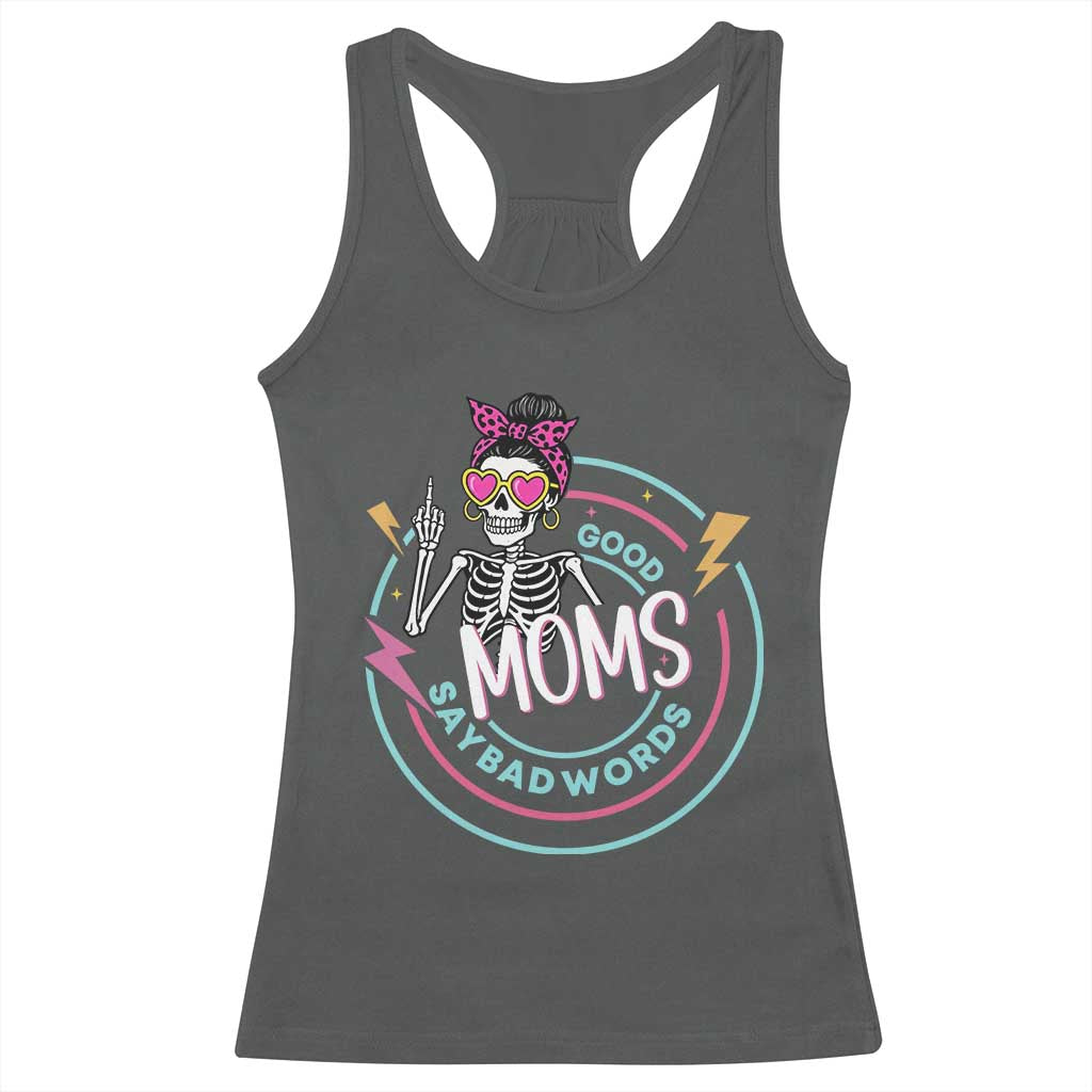 Funny Skeleton Mom Graphic Racerback Tank Top Good Moms Say Bad Words