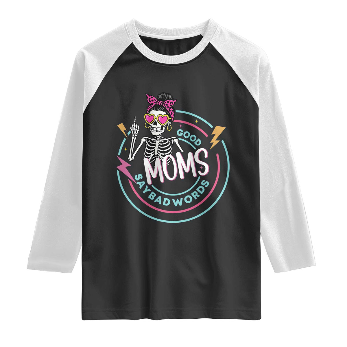 Funny Skeleton Mom Graphic Raglan Shirt Good Moms Say Bad Words