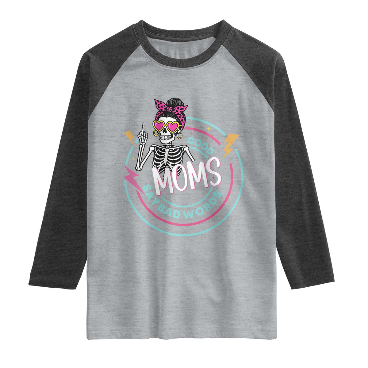 Funny Skeleton Mom Graphic Raglan Shirt Good Moms Say Bad Words
