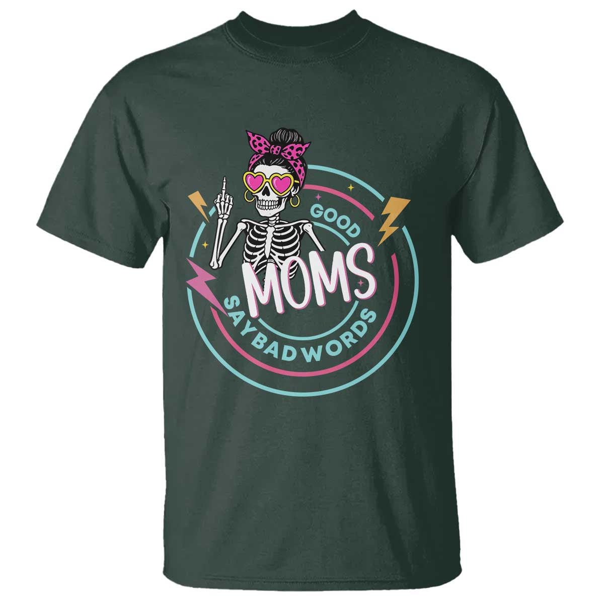 Funny Skeleton Mom Graphic T Shirt Good Moms Say Bad Words