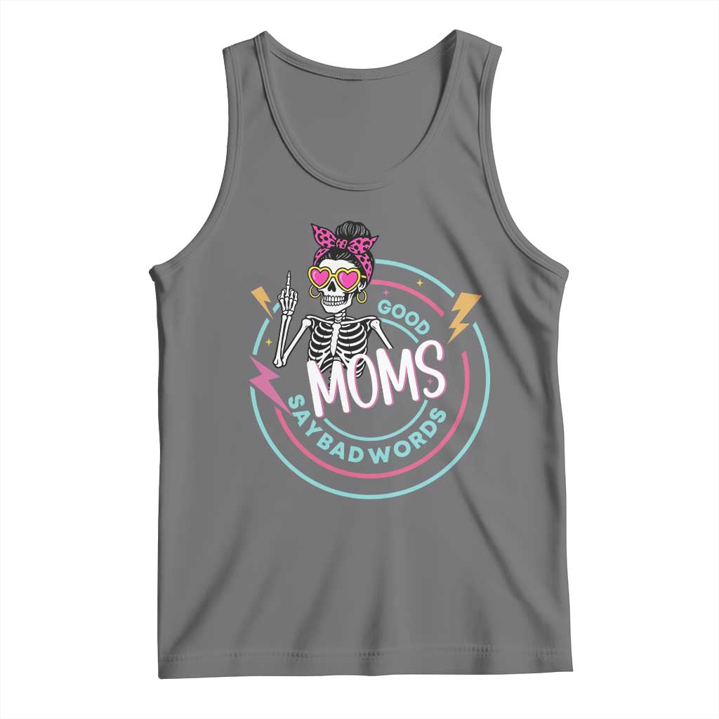 Funny Skeleton Mom Graphic Tank Top Good Moms Say Bad Words