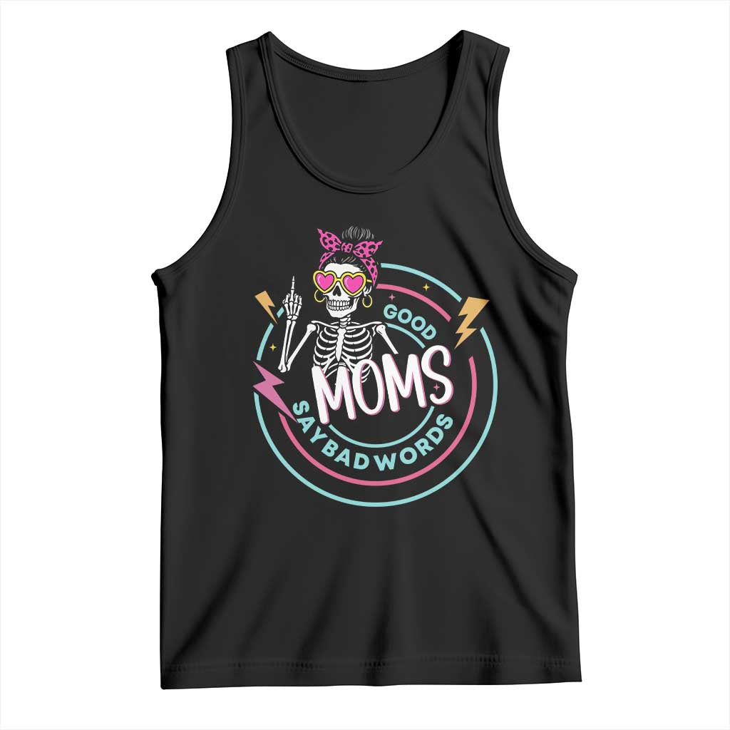 Funny Skeleton Mom Graphic Tank Top Good Moms Say Bad Words