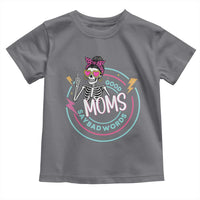 Funny Skeleton Mom Graphic Toddler T Shirt Good Moms Say Bad Words