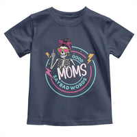 Funny Skeleton Mom Graphic Toddler T Shirt Good Moms Say Bad Words