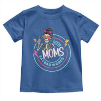 Funny Skeleton Mom Graphic Toddler T Shirt Good Moms Say Bad Words