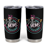 Funny Skeleton Mom Graphic Tumbler Cup Good Moms Say Bad Words