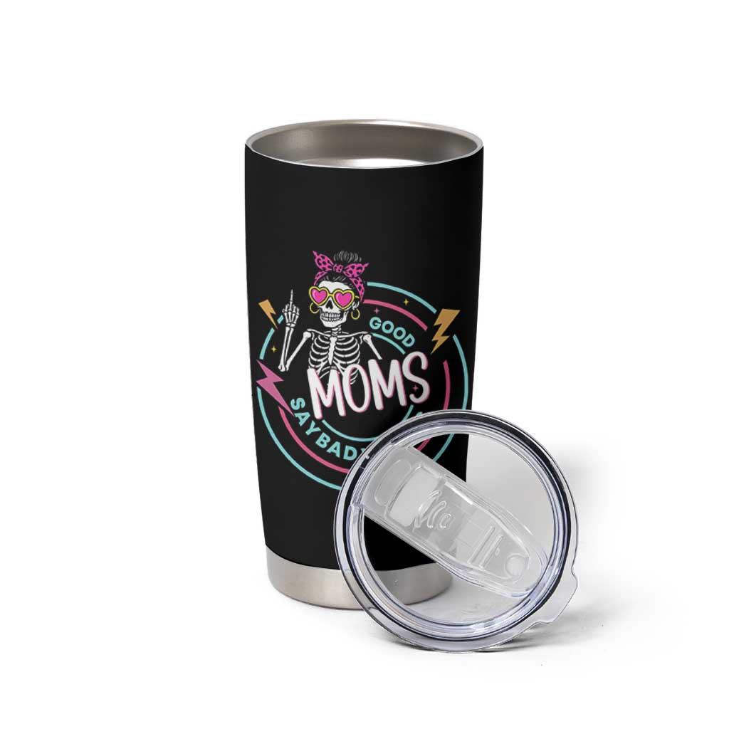 Funny Skeleton Mom Graphic Tumbler Cup Good Moms Say Bad Words