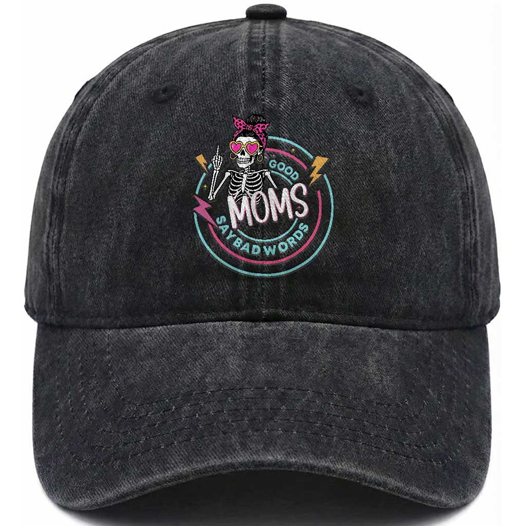 Funny Skeleton Mom Graphic Washed Cotton Baseball Cap Good Moms Say Bad Words