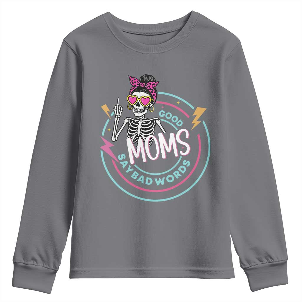 Funny Skeleton Mom Graphic Youth Sweatshirt Good Moms Say Bad Words