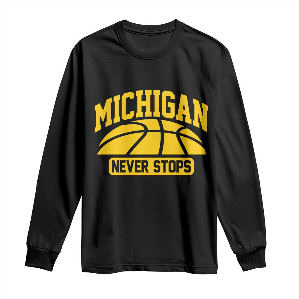 Michigan Never Stops Long Sleeve Shirt Great Lakes State Basketball Pride Gift