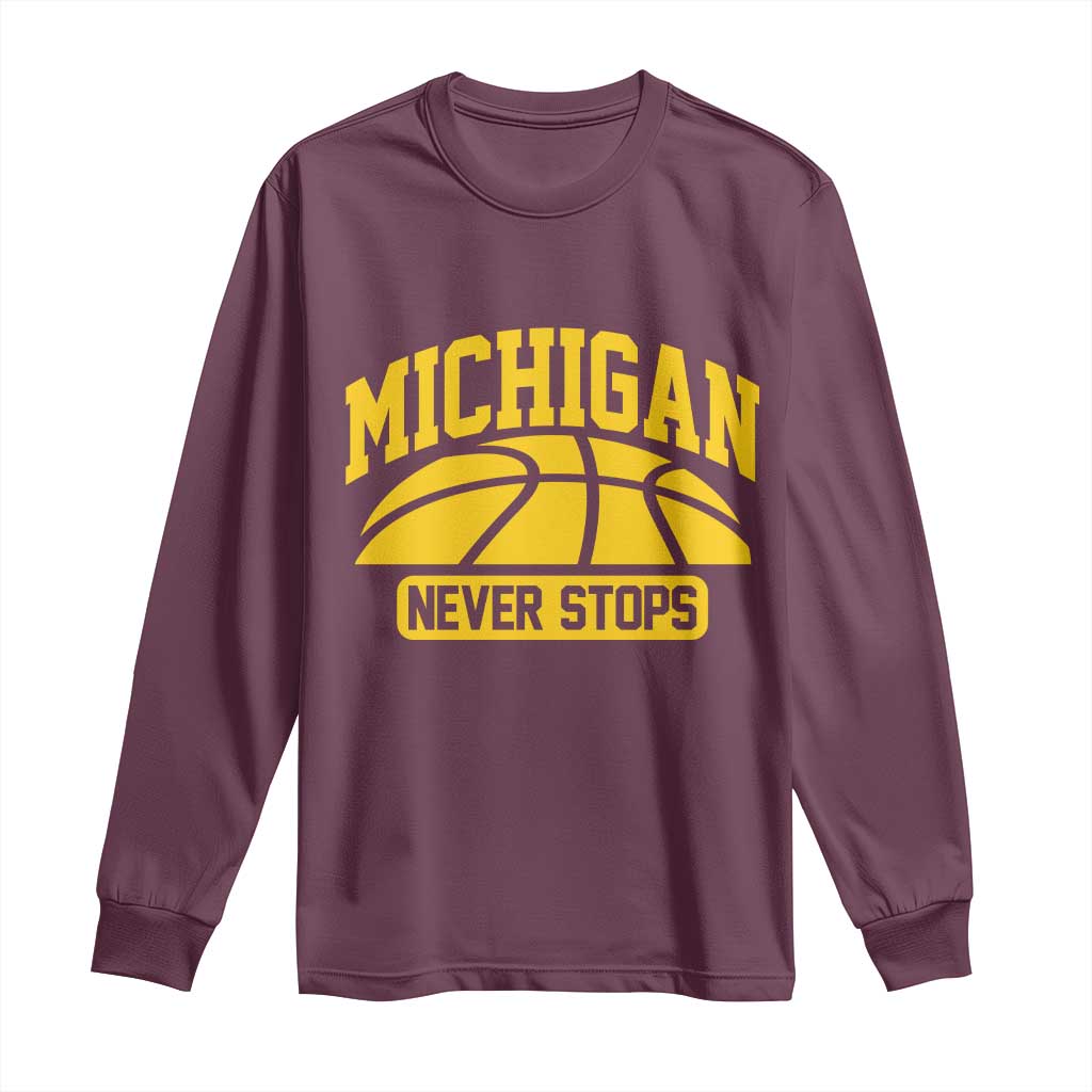 Michigan Never Stops Long Sleeve Shirt Great Lakes State Basketball Pride Gift